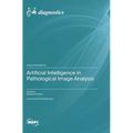 Artificial Intelligence in Pathological Image Analysis - Hardcover
