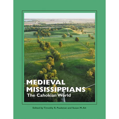 Medieval Mississippians: The Cahokian World - Paperback