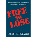 Free to Lose: An Introduction to Marxist Economic Philosophy - Paperback