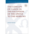 The Concept of Canon in the Reception of the Epistle to the Hebrews - Paperback