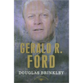 Gerald R. Ford: The American Presidents Series: The 38th President, 1974-1977 - Hardcover