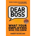 Dear Boss: What Your Employees Wish You Knew - Paperback
