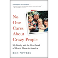 No One Cares about Crazy People: The Chaos and Heartbreak of Mental Health in America - Paperback