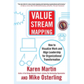 Value Stream Mapping: How to Visualize Work and Align Leadership for Organizational Transformation - Paperback