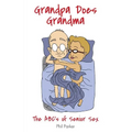 Grandpa Does Grandma: The ABCs of Senior Sex - Paperback