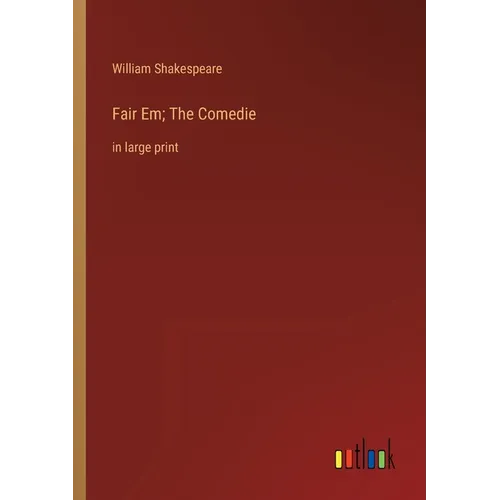 Fair Em; The Comedie: in large print - Paperback