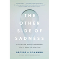 The Other Side of Sadness: What the New Science of Bereavement Tells Us about Life After Loss - Paperback