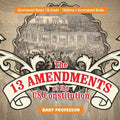 The 13 Amendments of the US Constitution - Government Books 7th Grade Children's Government Books - Paperback