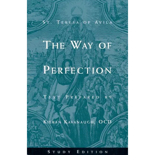 The Way of Perfection by St. Teresa of Avila: Study Edition - Paperback