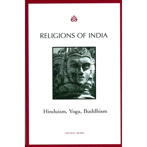 Religions of India: Hinduism, Yoga, Buddhism - Paperback