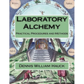 Laboratory Alchemy: Practical Procedures and Methods - Paperback