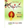 When Wisdom Blooms: Awaken The Sage Within - Paperback