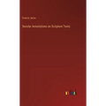 Secular Annotations on Scripture Texts - Hardcover