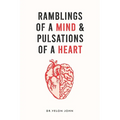 Ramblings of a Mind & Pulsations of a Heart - Paperback