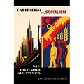 Capitalism vs. Socialism: Why Capitalism Always Wins - Paperback