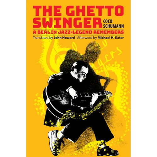 The Ghetto Swinger: A Berlin Jazz-Legend Remembers - Paperback