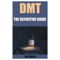 Dmt: The Definitive Guide - Paperback