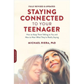 Staying Connected to Your Teenager, Revised Edition: How to Keep Them Talking to You and How to Hear What They're Really Saying - Paperback