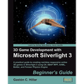 3D Game Development with Microsoft Silverlight 3: Beginner's Guide - Paperback