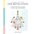 Human Design - The Revelation: A Guide to Basic Concepts, Centres Types and Definition - Paperback