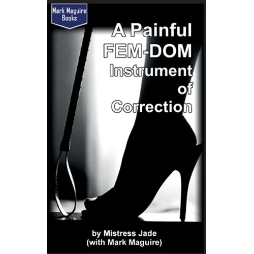 A Painful Fem-Dom Instrument of Correction - Paperback