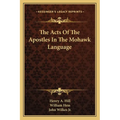 The Acts Of The Apostles In The Mohawk Language - Paperback