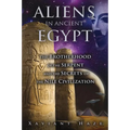 Aliens in Ancient Egypt: The Brotherhood of the Serpent and the Secrets of the Nile Civilization - Paperback