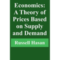 Economics: A Theory of Prices Based on Supply and Demand - Paperback
