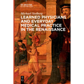Learned Physicians and Everyday Medical Practice in the Renaissance - Paperback
