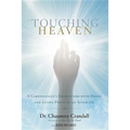 Touching Heaven: A Cardiologist's Encounters with Death and Living Proof of an Afterlife - Paperback