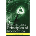Elementary Principles of Economics - Paperback