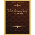 The Original Bonomo Hollywood Success Course Through Beauty Of Face And Form - Paperback
