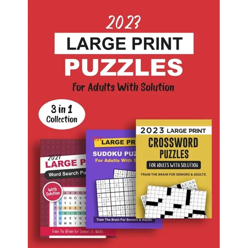 2023 Large Print Puzzles For Adults With Solution: 3 Books In 1 Train The Brain Series Including Crossword, Sudoku And Word Search Puzzles - Paperback