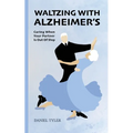 Waltzing With Alzheimer's: Caring When Your Partner is Out of Step - Paperback