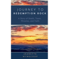 Journey to Redemption Rock: A Story of Death, Taxes, Miracles, and Faith - Paperback
