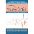 Wellness to Wonderful: 9 Pillars for Living Healthier, Longer, and with Greater Joy - Paperback