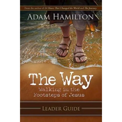 The Way: Leader Guide: Walking in the Footsteps of Jesus - Paperback