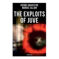The Exploits of Juve: Fantômas Saga - Paperback