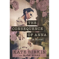 The Consequence of Anna - Paperback