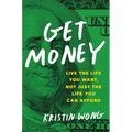 Get Money: Live the Life You Want, Not Just the Life You Can Afford - Paperback