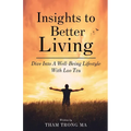 Insights To Better Living: Dive Into A Well-Being Lifestyle With Lao Tzu - Paperback