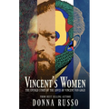 Vincent's Women: The Untold Story of the Loves of Vincent van Gogh - Paperback