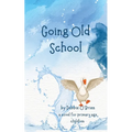 Going Old School - Paperback
