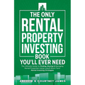 The Only Rental Property Investing Book You'll Ever Need: The Ultimate Guide to Finding, Buying & Managing Rental Properties Using Long & Short-Term R - Paperback