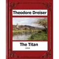 The Titan (1914) by: Theodore Dreiser - Paperback