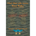 Chief Shot with Arrow, Water Walker - Paperback