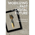 Mobilizing the Past for a Digital Future: The Potential of Digital Archaeology - Paperback