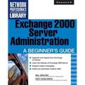 Exchange 2000 Server Administration: A Beginner's Guide - Paperback