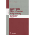 ECOOP 2012 -- Object-Oriented Programming: 26th European Conference, Beijing, China, June 11-16, 2012, Proceedings - Paperback