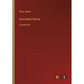 Some Short Stories: in large print - Paperback